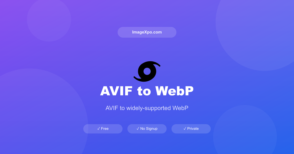 AVIF 转 WebP 转换器 在线 -- 平衡与速度 — Free Online Tool