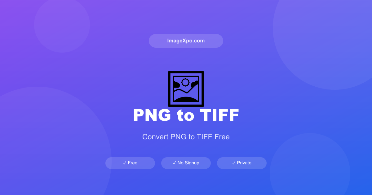 Convert PNG to TIFF Online Free — Professional Use — Free Online Tool