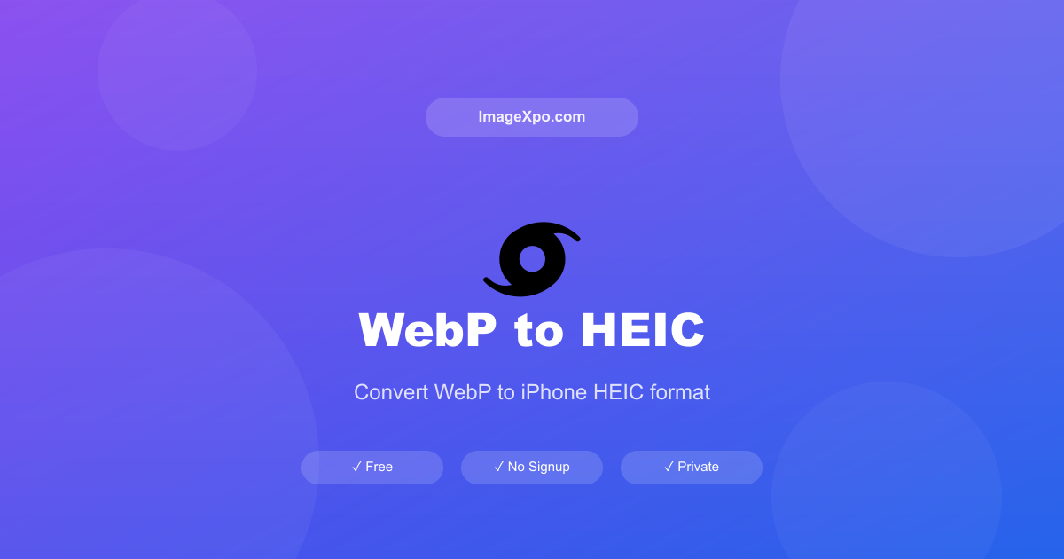 WebP to HEIC Converter Free Online — 100% Free Online — Free Online Tool